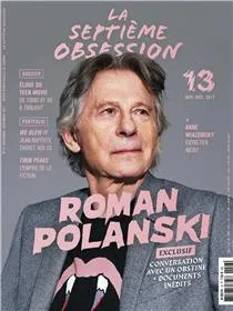 La Septieme Obsession N°13 Roman Polanski- Novembre/Decembre 2017