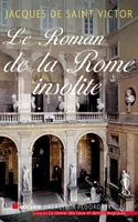Le roman de la Rome insolite