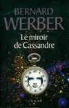 Le miroir de Cassandre Bernard Werber