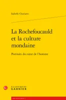 La Rochefoucauld et la culture mondaine, Portraits du coeur de l'homme