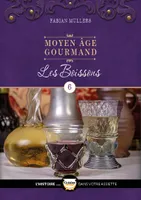 Le Moyen Âge Gourmand T06, Les boissons