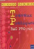 Sciences Physiques - Bac Pro (FMB), Travaux Pratiques