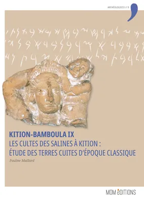 Kition-Bamboula IX, Les cultes des Salines à Kition : étude des terres cuites d'époque classique