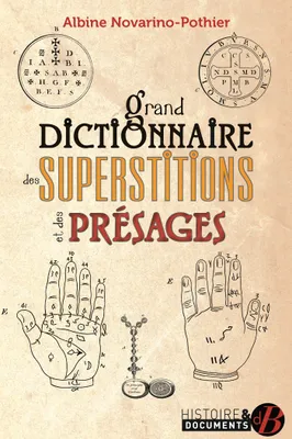 Grand dictionnaire des superstitions et des présages