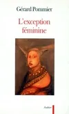 Livres Sciences Humaines et Sociales Psychologie et psychanalyse L'Exception féminine Gérard Pommier
