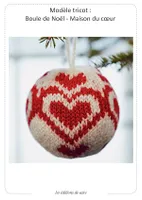 Modèle tricot : Boule de Noël Maison de cœur
