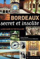 Bordeaux secret et insolite, la face cachée du 