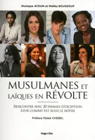 Musulmanes et laïques en révolte, Rencontre avec 20 femmes d'exception.