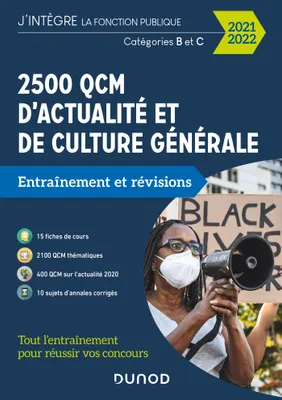 2500 QCM d'actualité et de culture générale - 2021-2022 - Catégorie B et C, Catégories B et C
