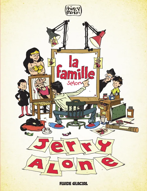 La famille selon Jerry Alone Thierry Martin