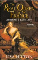The Real Queen of France, Athenais and Louis XIV