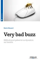 Very bad buzz, Méthode pour préserver sa réputation sur Internet.