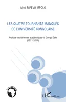 Quatre tournants manqués de l'université congolaise, Analyse des réformes académiques du Congo-Zaïre (1971-2011)