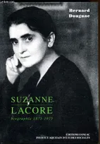 Suzanne Lacore Biographie 1875-1975 - Le socialisme-femme., le socialisme-femme