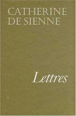 Lettres de sainte Catherine de Sienne - Tome 1