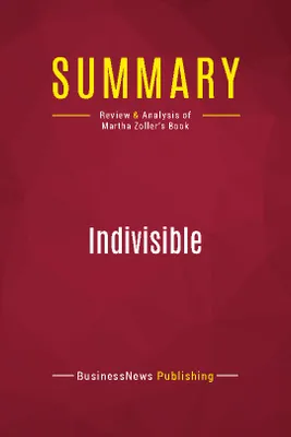 Summary: Indivisible, Review and Analysis of Martha Zoller's Book