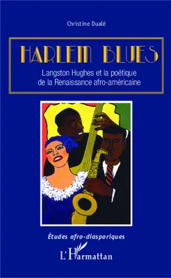 Harlem Blues, Langston Hughes et la poétique de la Renaissance afro-américaine