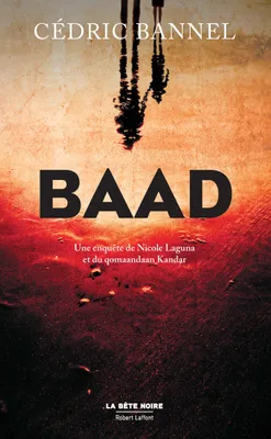 Baad, Une enquête de Nicole Laguna et du qomaandaan Kandar