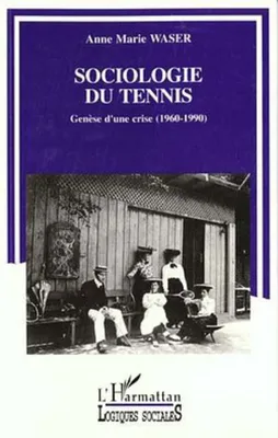 Sociologie du tennis, Genèse d'une crise (1960-1990)