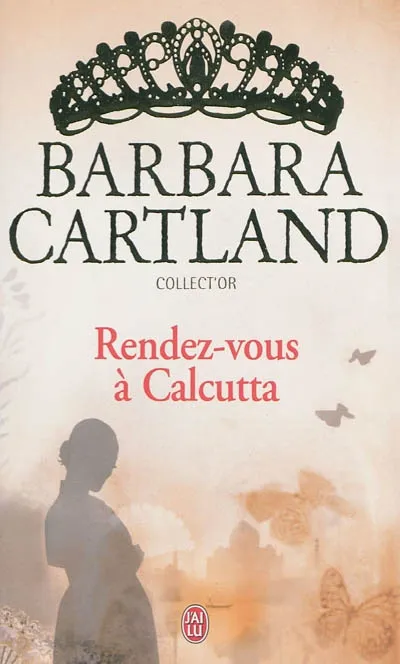 Livres Littérature et Essais littéraires Romance Rendez-vous à Calcutta Barbara Cartland