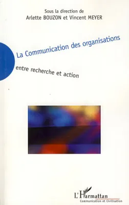 La communication des organisations, Entre recherche et action