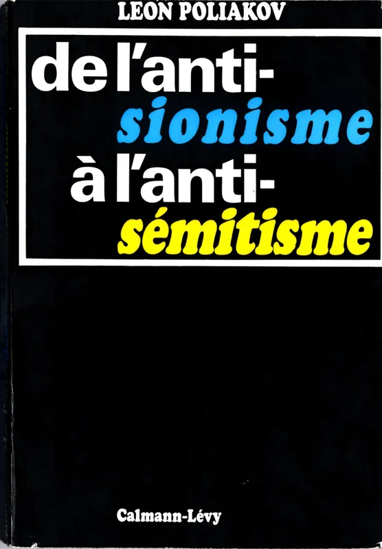 Livres Sciences Humaines et Sociales Sciences sociales De l'antisionisme à l'antisémitisme Léon Poliakov