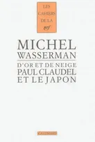 Paul Claudel et le Japon, D'or et de neige
