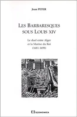 BARBARESQUES SOUS LOUIS XIV (LES)