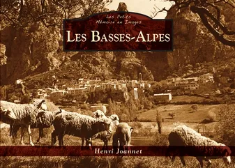 Basses-Alpes (Les) - Les Petits Mémoire en Images