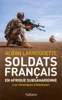 Soldats français en Afrique subsaharienne, LES CHRONIQUES D'ALKEBULAN
