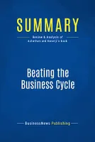 Summary: Beating The Business Cycle - Lakshman Achuthan and Anirvan Banerji, How to Predict and Profit from Turning Points in the Economy