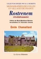 Rostrenen révolutionnaire - histoire d'une petite ville bretonne pendant la Révolution, 1789-1801, histoire d'une petite ville bretonne pendant la Révolution, 1789-1801