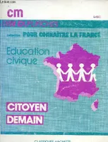 Education civique citoyen demain - Pour connaître la France - CM Duplifiches., éducation civique, C.M.