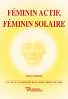 Féminin actif. féminin solaire
