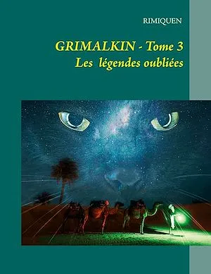 GRIMALKIN TOME III, LES LÉGENDES OUBLIÉES