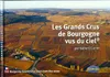 Les grands crus de Bourgogne vus du ciel, des vins prestigieux, des sites exceptionnels, une région magnifique