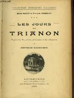 Les Jours de Trianon. D'après les Documents d'Archives et les Mémoires.
