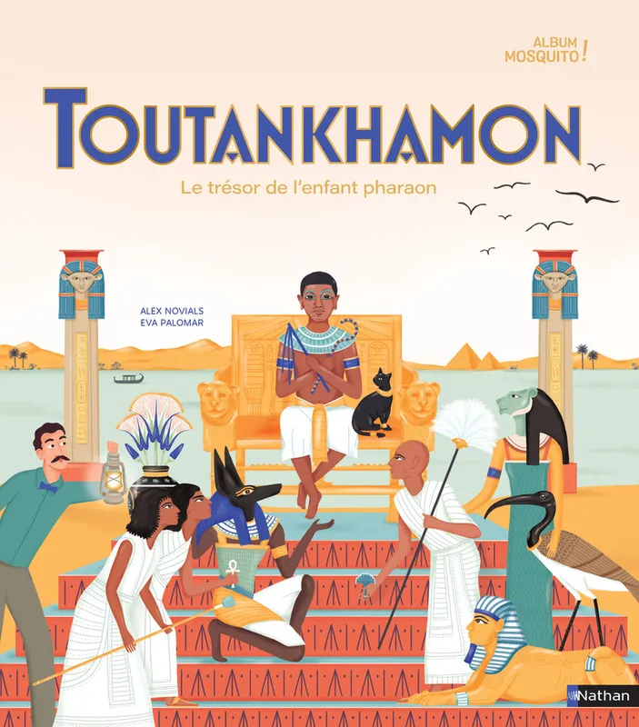 Toutankhamon, le trésor de l'enfant pharaon Alex Novials