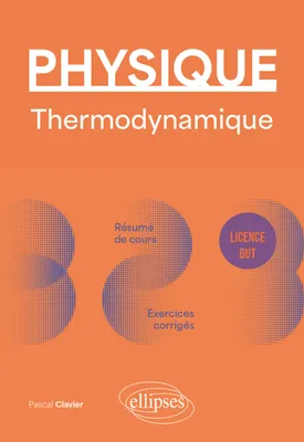Physique - Licence - BUT - Thermodynamique, Résumé de cours, exercices et devoirs corrigés