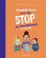 Le petit livre pour dire stop au harcèlement à l'école