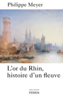 L'or du Rhin, histoire d'un fleuve