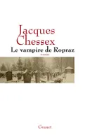 Le vampire de Ropraz / roman, roman