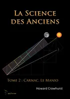 La science des anciens, 2, Carnac, Le Manio