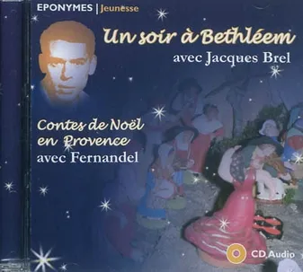 Jacques Brel Un soir à Bethléem, Noël en Provence avec Fernandel
