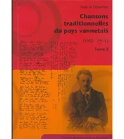 CHANSONS TRADITIONELLES DU PAYS  VANNETAIS 1910-1915, Volume 2