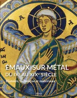 Émaux sur métal du IXe au XIXe siècle, Histoire, technique et matériaux