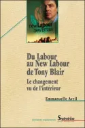 Du Labour au New Labour de Tony Blair, Le changement vu de l'intérieur