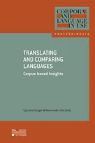 Translating and Comparing Languages: Corpus-based Insights, Selected Proceedings of the Fifth Using Corpora in Contrastive and Translation
Studies Conference