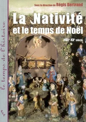 La Nativité et le temps de Noël - XVIIe-XXe siècle, XVIIe-XXe siècle