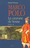 Marco Polo., 1, Marco Polo, t.I : La Caravane de Venise